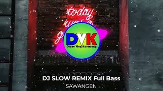 Download lagu DJ SLOW REMIX Full Bass Sawangen @DyandraGAMING184 mp3