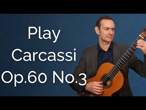 Matteo Carcassi opus 60 no 3  Tutorial Lesson and Practice Strategy