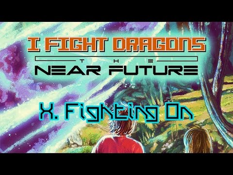 Video thumbnail for The Near Future X. Fighting On