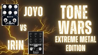Tone Wars The Extreme Metal Edition Joyo Extreme Metal Vs Irin Extreme Metal