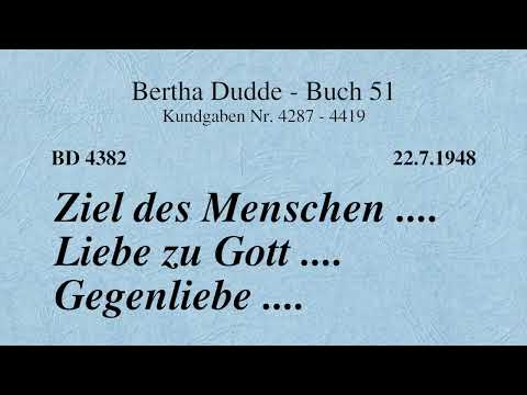 BD 4382 - ZIEL DES MENSCHEN .... LIEBE ZU GOTT .... GEGENLIEBE ....