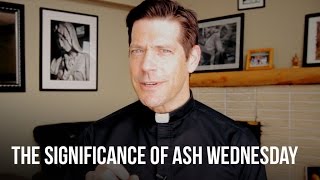 The Significance of Ash Wednesday