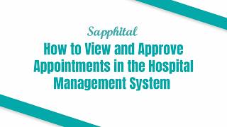 How to View and Approve Appointments in the Hospital Management System