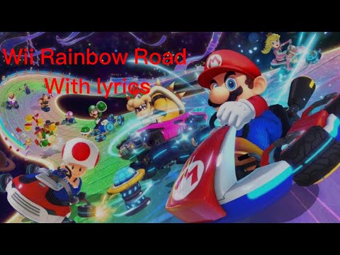 Wii Rainbow Road with lyrics (Mario Kart 8 Deluxe)!