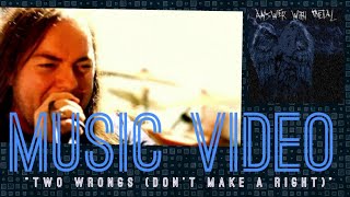 Two Wrongs (Don&#39;t Make a Right) Music Video