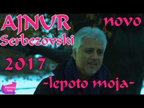 ajnur serbezovski lepoto moja 2017