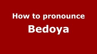 How to pronounce Bedoya