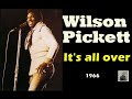 It's all over -- Wilson Pickett