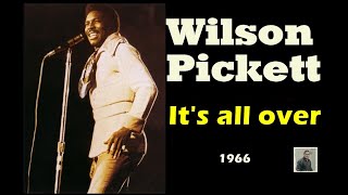 It&#39;s all over -- Wilson Pickett