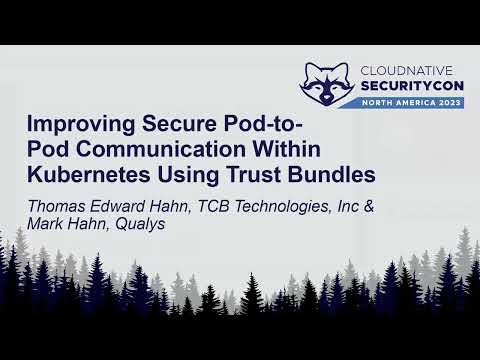 Improving Secure Pod-to-Pod Communication Within Kubernetes Using... Thomas Edward Hahn & Mark Hahn