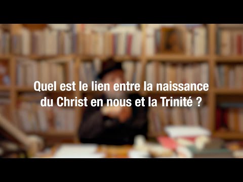 Le Christ en nous et la Trinité ? Réponse de Jean-Yves Leloup