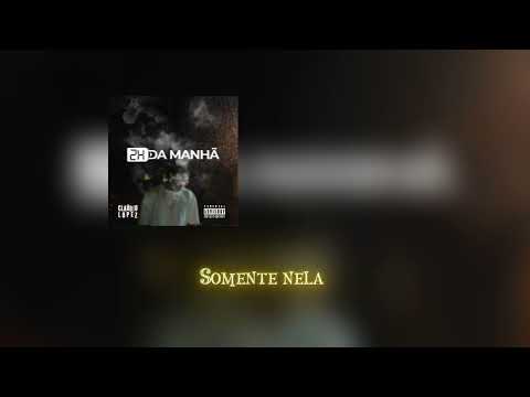 Cláudio Lopez - 2H Da Manhã [Lyric Vídeo]