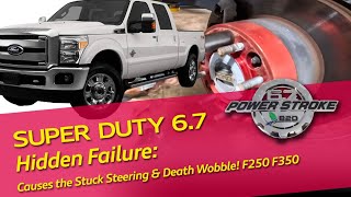 Super Duty 6.7 | Hidden Failure Causes the Suck Steering & Death Wobble! F250 F350