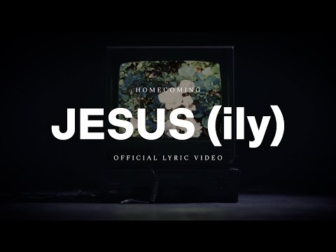 JESUS (ily) - HOMECOMING