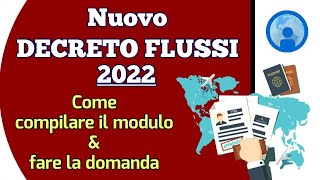 Nuovo DECRETO FLUSSI 2021/2022 - Compilare il modulo e fare la domanda - Guida Completa