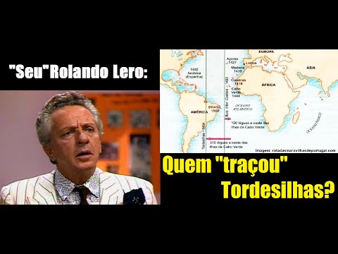 Rolando Lero - Quem traçou Tordesilhas?