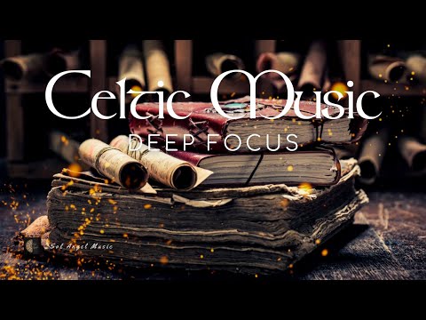 Energetic Celtic Music - Deep Focus to Improve Concentration, Study and Work