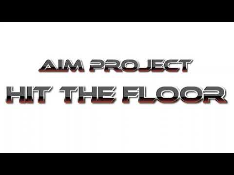 A.I.M.Project - Hit the Floor