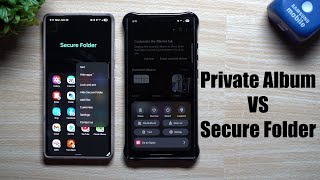 Samsung's Hidden Private Album VS the Secure Folder