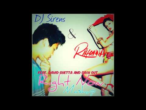 Rihanna & Sirens - Right Now [Mashup] (feat. Lil Jon & David Guetta & Ca$h Out)