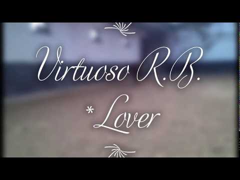 Virtuoso R.B. *Lover (Veneno x Quaterback x Sandro Hit )