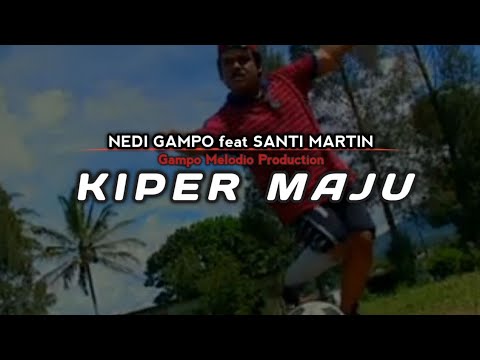 NEDI GAMPO/SANTI MARTIN - KIPER MAJU