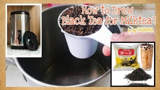 How to Brew Assam Black Tea? || For Milktea Business | Easiest Way!