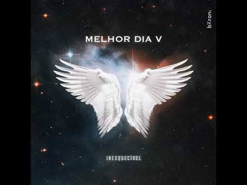 Melhor Dia V - Inesquecível