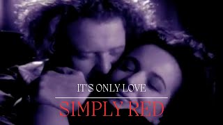 Simply Red - It&#39;s Only Love (Official Video)