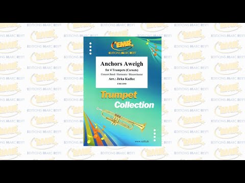 Editions Marc Reift - Anchors Aweigh (Jirka Kadlec) - for 4 Trumpets & Concert Band