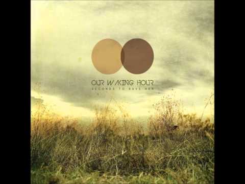 Our Waking Hour - Addiction of You