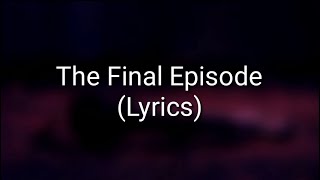 ASKING ALEXANDRIA - The Final Episode (Lyrics)