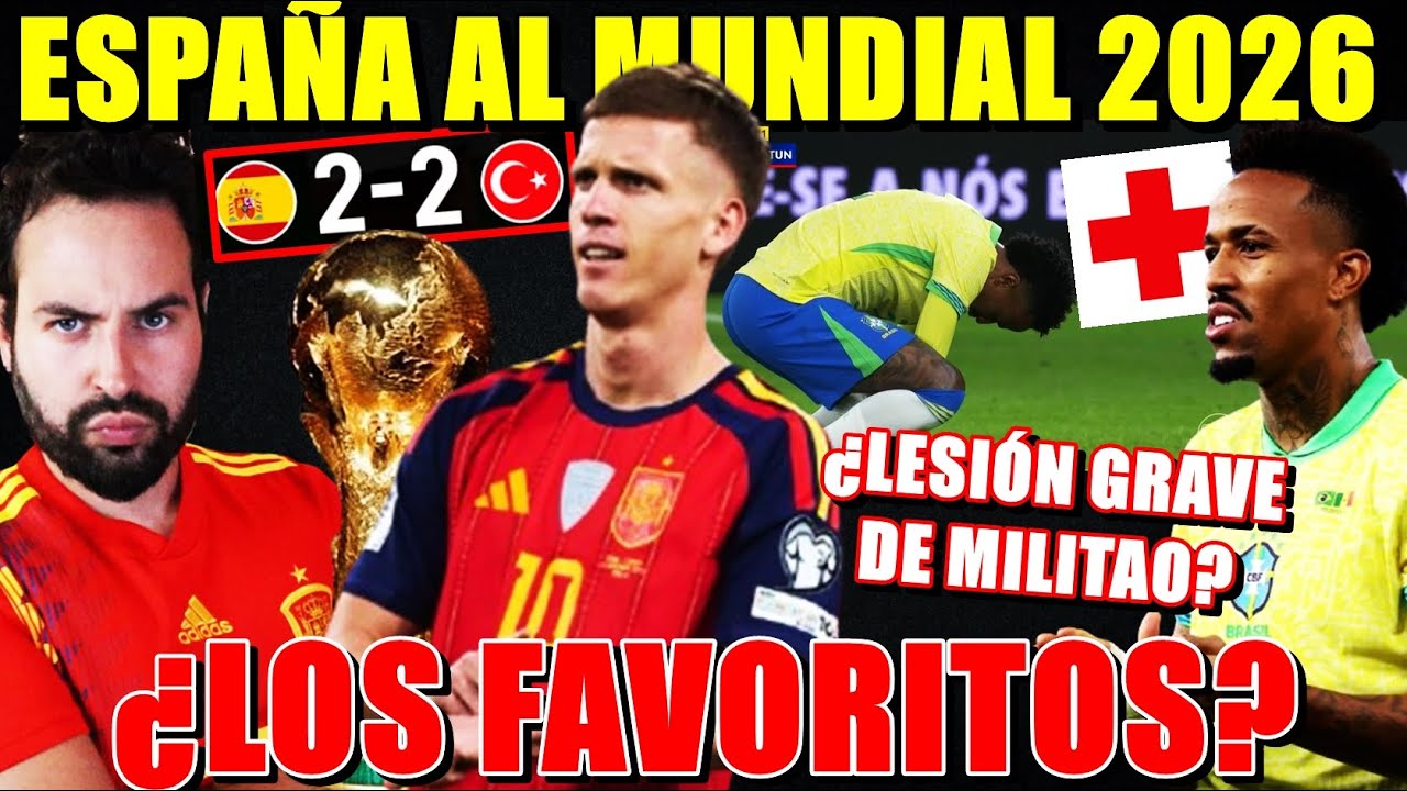 ¡ESPAÑA CLASIFICADA al MUNDIAL 2026! ¿Los FAVORITOS? - MILITAO se ROMPE en un AMISTOSO ¿GRAVE?