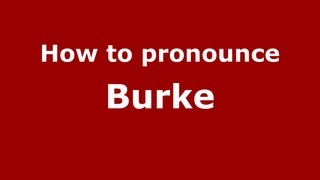 How to Pronounce Burke - PronounceNames.com