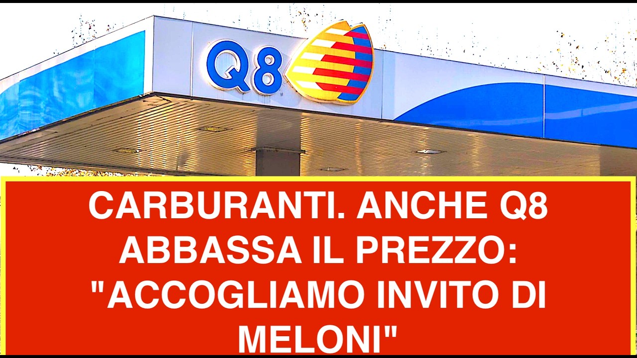 CARBURANTI. ANCHE Q8 ABBASSA IL PREZZO: "ACCOGLIAMO INVITO DI MELONI"