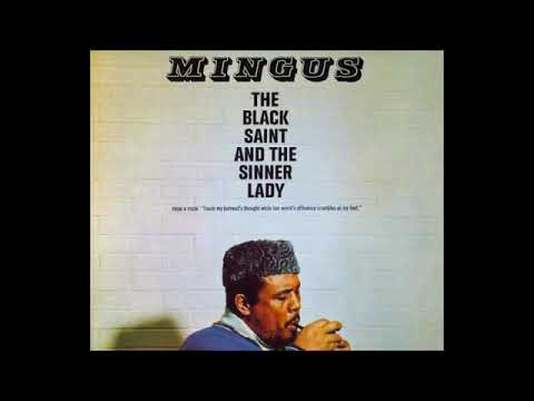 The Black Saint And The Sinner Lady - Charles Mingus - Full Album (1963)