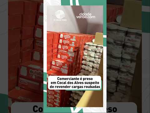 Comerciante preso em Cocal dos Alves por revender cargas roubadas em três estados.