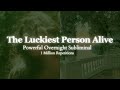 THE LUCKIEST PERSON ALIVE - Powerful Self Concept Overnight Subliminal - 1 Million Repetitions