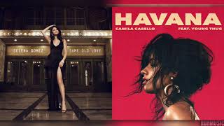 &quot;Same Old Havana&quot; - Mashup of Selena Gomez/Camila Cabello