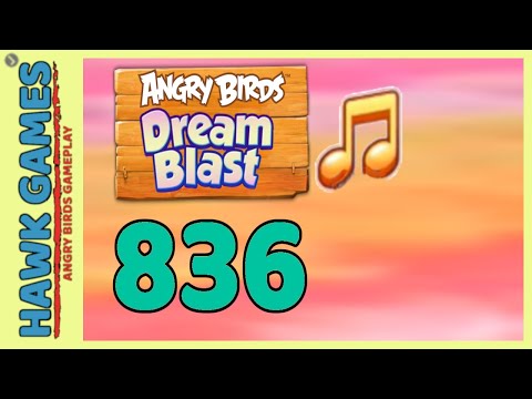 Angry Birds Dream Blast Level 836 - Walkthrough, No Boosters
