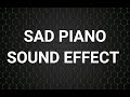 Sad Piano Sound Effect