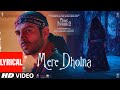 Mere Dholna (Full Lyrical) Bhool Bhulaiyaa 2 Kartik Kiara Tabu  Arijit Singh Pritam Bhushan K