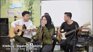 Download lagu Klebus - Ngatmombilung | Live Music at @kedaisangsurya (cover By Euphoriamusic.ent) mp3
