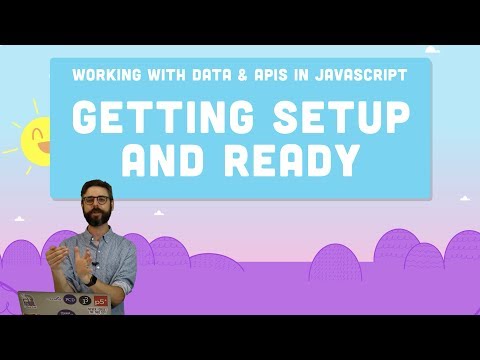 設置。課程開始所需的一切 在JavaScript中使用數據和API工作 (Setup: Everything you need to begin the course Working with Data and APIs in JavaScript)