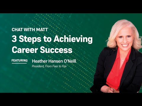 3 Steps to Achieving Career Success with Heather Hansen O’Neill, President of From Fear to Fire