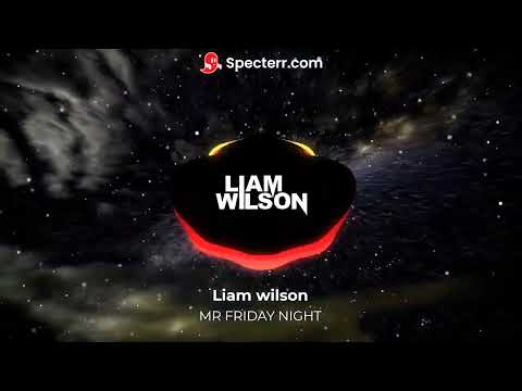 Liam wilson - Mr friday Night