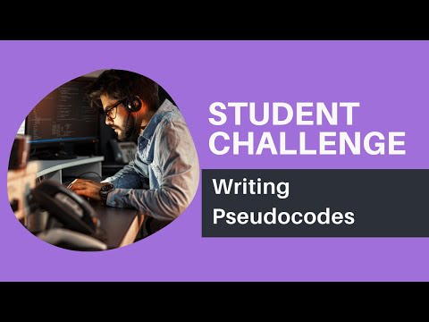 Student challenge Writing Pseudocodes