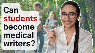 Can students become medical writers?