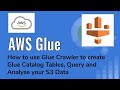 AWS Glue How To Create Glue Catalog Tables Query Your S3 Data AWS Athena