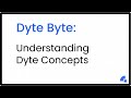 Dyte Byte: Understanding Dyte Concepts